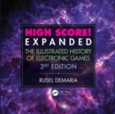 Image for High score! Expanded  : the illustrated history of electronic games