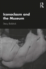 Image for Iconoclasm and the museum