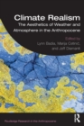 Image for Climate realism  : the aesthetics of weather and atmosphere in the Anthropocene