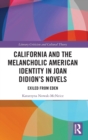 Image for California and the melancholic American identity in Joan didion&#39;s novels  : exiled from eden