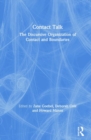 Image for Contact talk  : the discursive organization of contact and boundaries