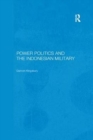 Image for Power Politics and the Indonesian Military