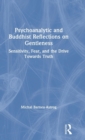 Image for Psychoanalytic and Buddhist reflections on gentleness  : sensitivity, fear and the drive towards truth