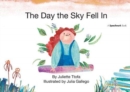 Image for The Day the Sky Fell In : A Story about Finding Your Element