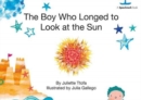 Image for The Boy Who Longed to Look at the Sun
