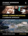 Image for Student Workbook to Accompany Crisis Communications : A Casebook Approach