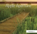 Image for Focus On Apple Aperture : Focus on the Fundamentals (Focus On Series)