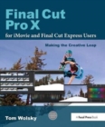 Image for Final Cut Pro X for iMovie and Final Cut Express Users : Making the Creative Leap