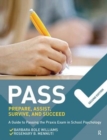 Image for PASS: Prepare, Assist, Survive, and Succeed : A Guide to PASSing the Praxis Exam in School Psychology, 2nd Edition