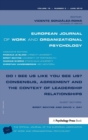 Image for Do I See Us Like You See Us? Consensus, Agreement, and the Context of Leadership Relationships : A Special Issue of the European Journal of Work and Organizational Psychology