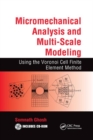 Image for Micromechanical Analysis and Multi-Scale Modeling Using the Voronoi Cell Finite Element Method