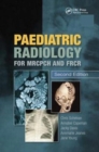 Image for Paediatric Radiology for MRCPCH and FRCR, Second Edition