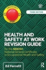 Image for Health and Safety at Work Revision Guide : for the NEBOSH National General Certificate in Occupational Health and Safety