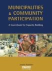 Image for Municipalities and Community Participation : A Sourcebook for Capacity Building