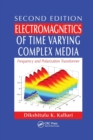 Image for Electromagnetics of Time Varying Complex Media