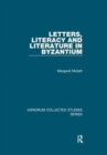 Image for Letters, Literacy and Literature in Byzantium