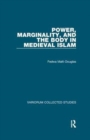 Image for Power, Marginality, and the Body in Medieval Islam