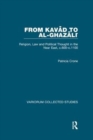 Image for From Kavad to al-Ghazali : Religion, Law and Political Thought in the Near East, c.600–c.1100