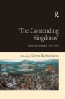 Image for &#39;The Contending Kingdoms&#39; : France and England 1420–1700