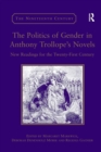 Image for The Politics of Gender in Anthony Trollope&#39;s Novels : New Readings for the Twenty-First Century