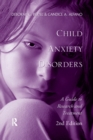 Image for Child Anxiety Disorders : A Guide to Research and Treatment, 2nd Edition