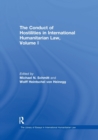 Image for The Conduct of Hostilities in International Humanitarian Law, Volume I