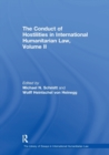 Image for The Conduct of Hostilities in International Humanitarian Law, Volume II
