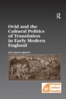 Image for Ovid and the Cultural Politics of Translation in Early Modern England