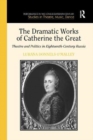 Image for The Dramatic Works of Catherine the Great