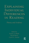 Image for Explaining Individual Differences in Reading : Theory and Evidence
