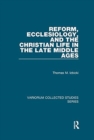 Image for Reform, Ecclesiology, and the Christian Life in the Late Middle Ages