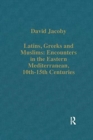 Image for Latins, Greeks and Muslims: Encounters in the Eastern Mediterranean, 10th-15th Centuries