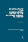Image for Grammarians and Grammatical Theory in the Medieval Arabic Tradition