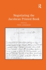 Image for Negotiating the Jacobean Printed Book