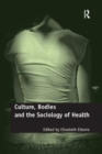 Image for Culture, Bodies and the Sociology of Health