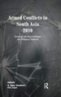 Image for Armed Conflicts in South Asia 2010 : Growing Left-wing Extremism and Religious Violence