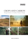 Image for Crops and carbon  : paying farmers to combat climate change