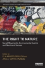 Image for The right to nature  : social movements, environmental justice and neoliberal natures