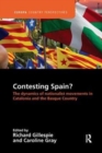 Image for Contesting Spain?  : the dynamics of nationalist movements in Catalonia and the Basque country