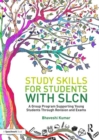 Image for Study skills for students with SLCN  : a group programme supporting young students through revision and exams