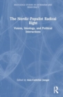 Image for The Nordic Populist Radical Right : Voters, Ideology, and Political Interactions