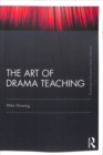 Image for The art of drama teaching