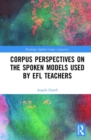 Image for Corpus perspectives on the spoken models used by EFL teachers
