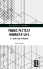 Image for Found footage horror films  : a cognitive approach