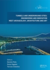 Image for Tunnels and Underground Cities. Engineering and Innovation Meet Archaeology, Architecture and Art