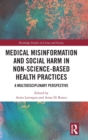 Image for Medical Misinformation and Social Harm in Non-Science Based Health Practices