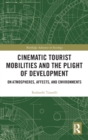 Image for Cinematic Tourist Mobilities and the Plight of Development