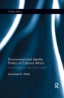 Image for Environment and Identity Politics in Colonial Africa