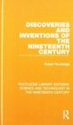 Image for Routledge Library Editions: Science and Technology in the Nineteenth Century