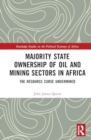 Image for Majority State Ownership of Oil and Mining Sectors in Africa : The Resource Curse Undermined